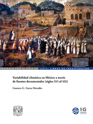 cover image of Variabilidad climática en México a través de fuentes documentales (siglos XVI al XIX)